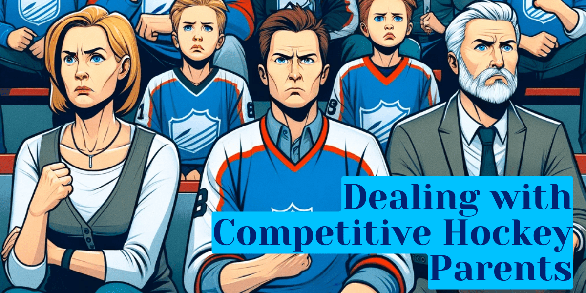 Dealing with Competitive Hockey Parents: A Guide