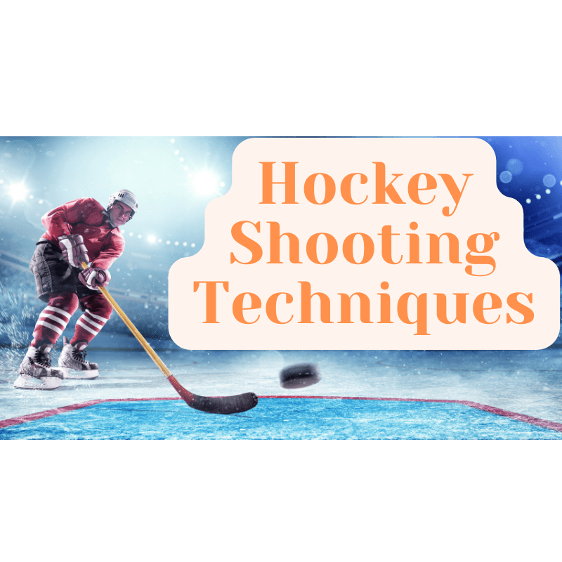 Hockey Shooting Techniques